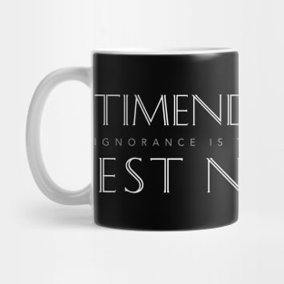 Latin Inspirational Quote: Timendi Causa Est Nescire (Ignorance is the Cause of Fear) Mug